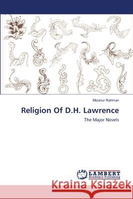 Religion Of D.H. Lawrence Rahman, Mizanur 9783659449819