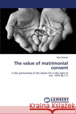 The value of matrimonial consent Sakala, Albert 9783659451935