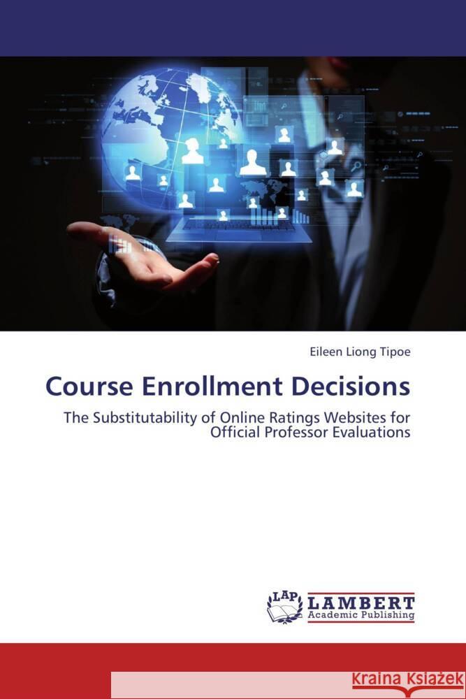 Course Enrollment Decisions Tipoe, Eileen Liong 9783659453199