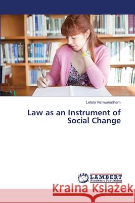 Law as an Instrument of Social Change Vishwanadham Lellala 9783659459016 LAP Lambert Academic Publishing