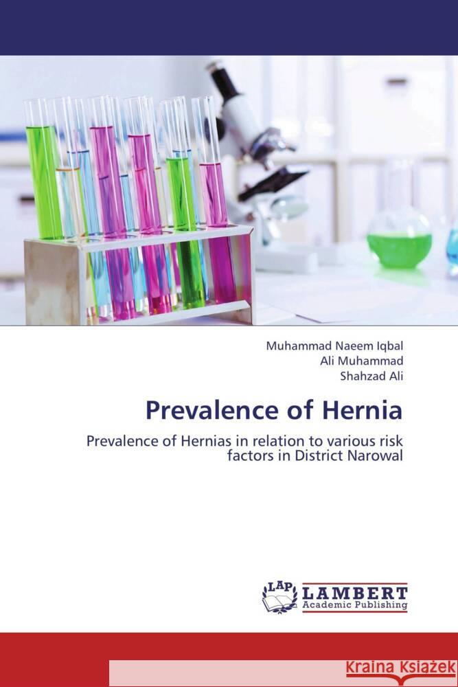 Prevalence of Hernia Iqbal, Muhammad Naeem, Muhammad, Ali, Ali, Shahzad 9783659459603