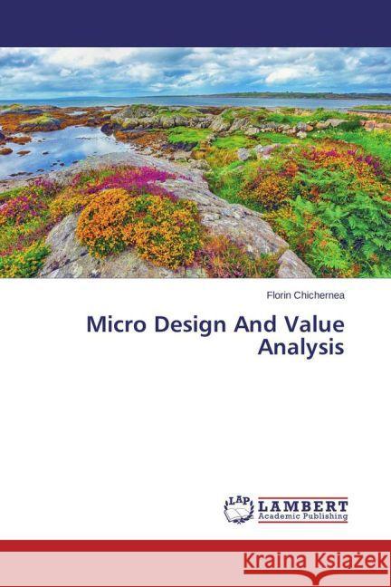 Micro Design And Value Analysis Chichernea, Florin 9783659461798