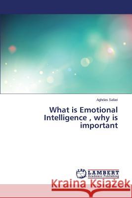 What Is Emotional Intelligence, Why Is Important Safari Aghdas 9783659462009