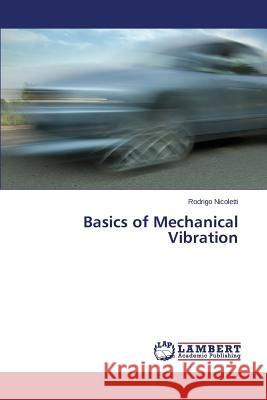 Basics of Mechanical Vibration Nicoletti Rodrigo 9783659462399 LAP Lambert Academic Publishing