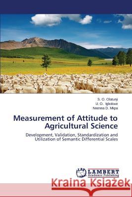 Measurement of Attitude to Agricultural Science Olatunji S. O. 9783659462795 LAP Lambert Academic Publishing