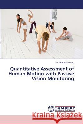 Quantitative Assessment of Human Motion with Passive Vision Monitoring Mbouzao Boniface 9783659463358