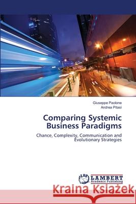 Comparing Systemic Business Paradigms Paolone, Giuseppe 9783659464133 LAP Lambert Academic Publishing