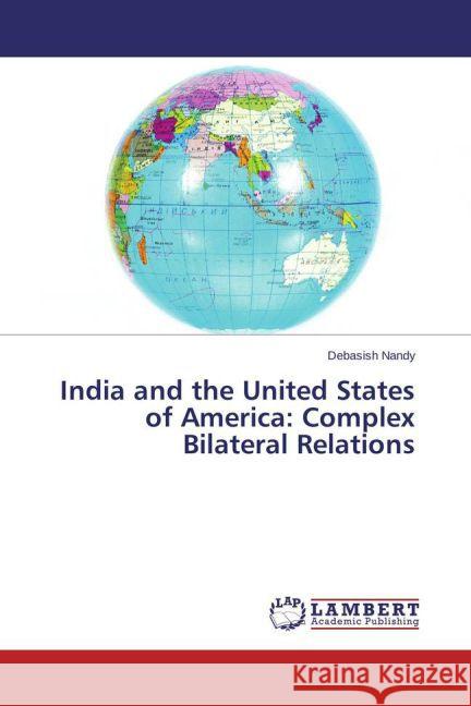 India and the United States of America: Complex Bilateral Relations Nandy, Debasish 9783659465314