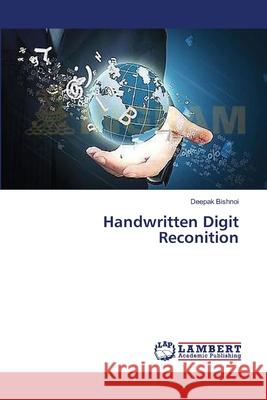 Handwritten Digit Reconition Deepak Bishnoi 9783659467714