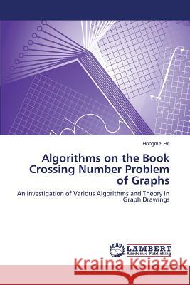 Algorithms on the Book Crossing Number Problem of Graphs He Hongmei 9783659469008 LAP Lambert Academic Publishing