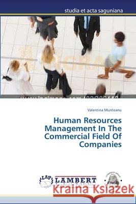 Human Resources Management In The Commercial Field Of Companies Munteanu, Valentina 9783659469343