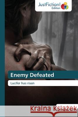 Enemy Defeated Gill, Zara Louise 9783659470899 Justfiction Edition