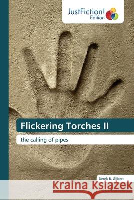 Flickering Torches II Gilbert, Derek B. 9783659470974