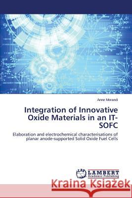 Integration of Innovative Oxide Materials in an IT-SOFC Morandi Anne 9783659471001