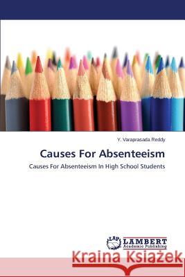 Causes for Absenteeism Reddy Y Varaprasada 9783659473753