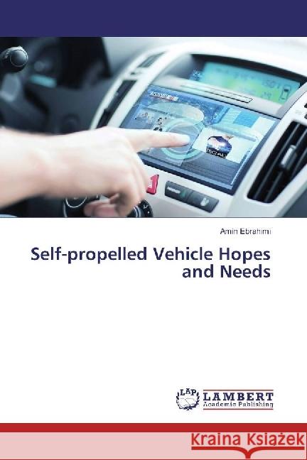 Self-propelled Vehicle Hopes and Needs Ebrahimi, Amin 9783659474378