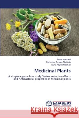 Medicinal Plants Jamal Hussaini, Mahmood Ameen Abdullah, Nurul Asykin Othman 9783659474507
