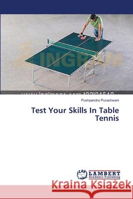 Test Your Skills In Table Tennis Pushpendra Purashwani 9783659475566