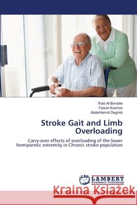 Stroke Gait and Limb Overloading Al-Baradie Raid                          Kashoo Faizan                            Deghidi Abdelhamid 9783659475603