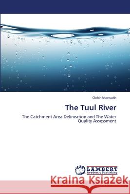 The Tuul River Ochir Altansukh 9783659475962 LAP Lambert Academic Publishing