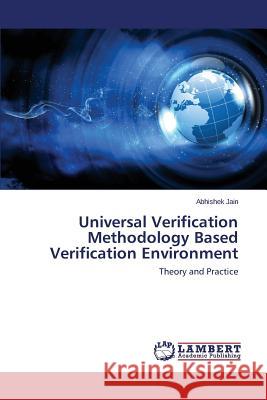 Universal Verification Methodology Based Verification Environment Jain Abhishek 9783659476044 LAP Lambert Academic Publishing