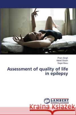 Assessment of quality of life in epilepsy Singh, Prem 9783659476174