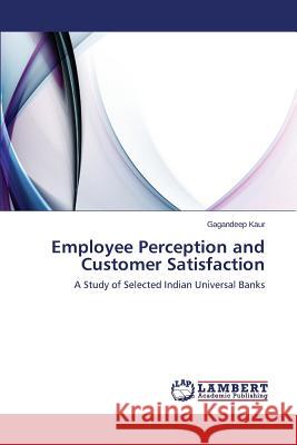 Employee Perception and Customer Satisfaction Kaur Gagandeep 9783659477713 LAP Lambert Academic Publishing