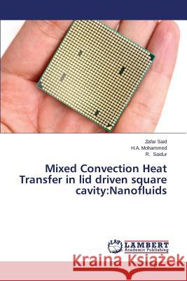 Mixed Convection Heat Transfer in lid driven square cavity: Nanofluids Said, Zafar 9783659480157