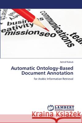 Automatic Ontology-Based Document Annotation Kaloub Ashraf 9783659481031