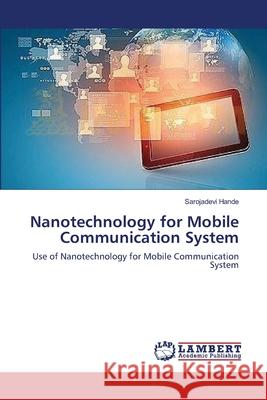 Nanotechnology for Mobile Communication System Hande Sarojadevi 9783659481284