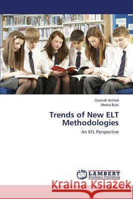 Trends of New ELT Methodologies Arshad Sumrah 9783659481383