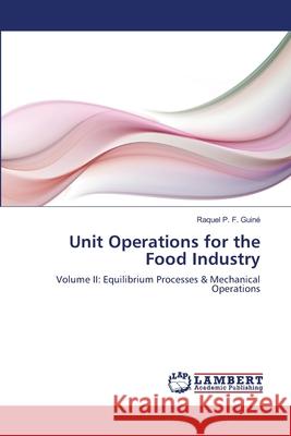 Unit Operations for the Food Industry Guine Raquel P. F. 9783659481529 LAP Lambert Academic Publishing