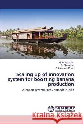 Scaling up of innovation system for boosting banana production Esakkimuthu M. 9783659481567 LAP Lambert Academic Publishing