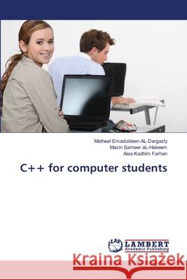 C++ for computer students Emaduldeen Al-Dargazly, Matheel 9783659482083 LAP Lambert Academic Publishing