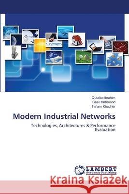Modern Industrial Networks Ibrahim Qutaiba                          Mahmood Basil                            Khudher Ina'am 9783659482502 LAP Lambert Academic Publishing