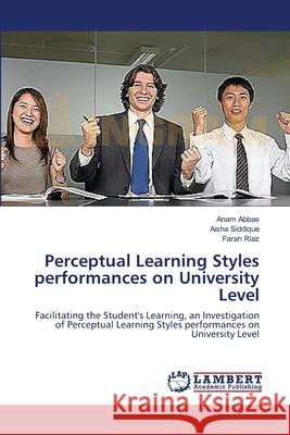 Perceptual Learning Styles performances on University Level Anam Abbas 9783659482939 LAP Lambert Academic Publishing