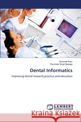 Dental Informatics Gurpreet Kaur, Parvinder Singh Baweja 9783659483318 LAP Lambert Academic Publishing