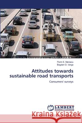 Attitudes towards sustainable road transports Mariasiu, Florin E. 9783659483400 LAP Lambert Academic Publishing