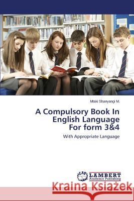 A Compulsory Book In English Language For form 3&4 Shanyangi M. Mtaki 9783659484292 LAP Lambert Academic Publishing