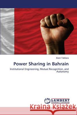 Power Sharing in Bahrain Tabbara Bann 9783659484360 LAP Lambert Academic Publishing
