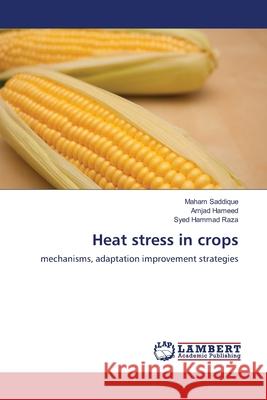 Heat stress in crops Saddique, Maham 9783659484810