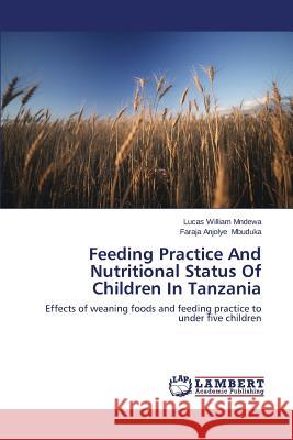 Feeding Practice And Nutritional Status Of Children In Tanzania Mndewa Lucas William 9783659485008 LAP Lambert Academic Publishing