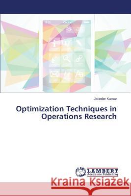 Optimization Techniques in Operations Research Kumar Jatinder 9783659486340