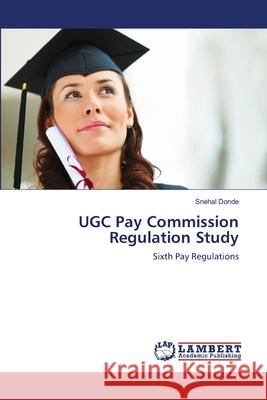 UGC Pay Commission Regulation Study Snehal Donde 9783659487026