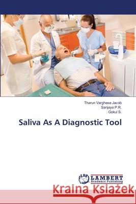 Saliva As A Diagnostic Tool Jacob, Tharun Varghese 9783659487149