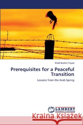 Prerequisites for a Peaceful Transition Fayad Khalil Ibrahim 9783659487231