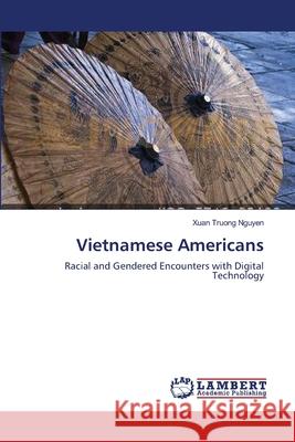 Vietnamese Americans Nguyen Xuan Truong 9783659488009 LAP Lambert Academic Publishing