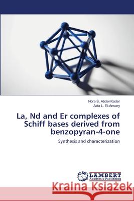 La, Nd and Er complexes of Schiff bases derived from benzopyran-4-one Abdel-Kader, Nora S. 9783659488436