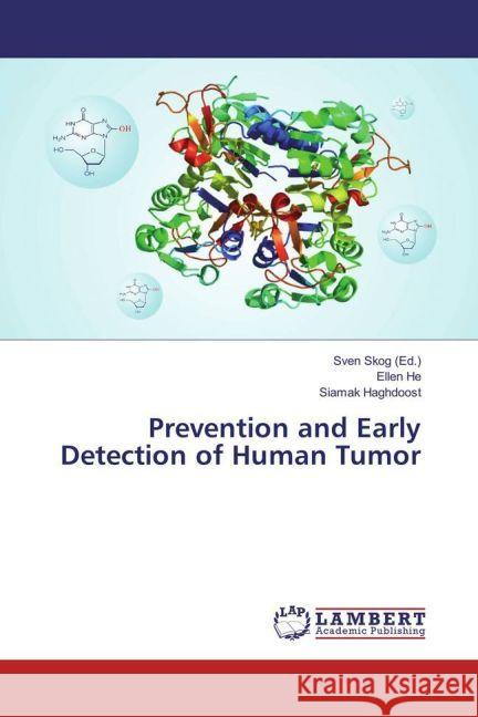 Prevention and Early Detection of Human Tumor He, Ellen; Haghdoost, Siamak 9783659489495