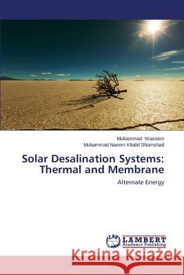 Solar Desalination Systems: Thermal and Membrane Waseem Muhammad 9783659490453 LAP Lambert Academic Publishing